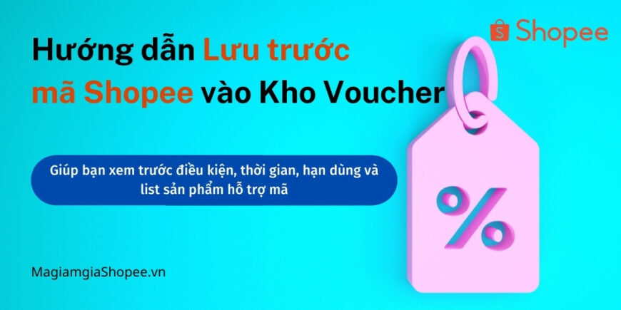 Hướng dẫn Lưu trước mã Shopee vào Kho Voucher