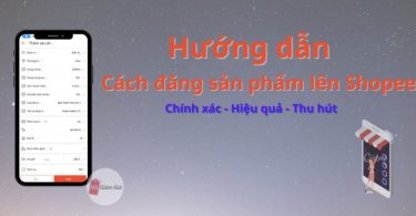 Hướng dẫn cách đăng sản phẩm lên Shopee