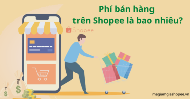 Phí bán hàng trên Shopee là bao nhiêu