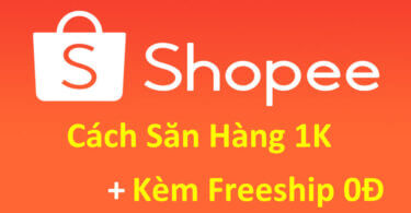 Cách săn hàng 1k trên Shopee