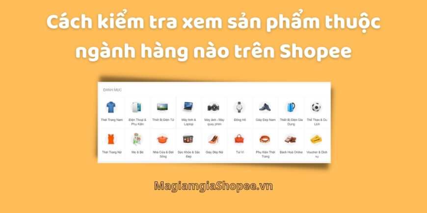 cách kiểm tra xem sản phẩm thuộc ngành hàng nào trên shopee