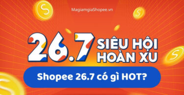 Shopee 26.7 có gì HOT