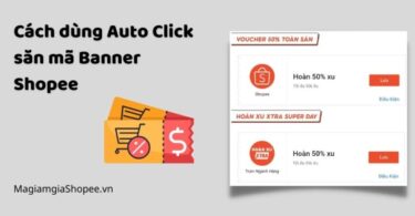 Cách dùng Auto Click săn mã Banner Shopee