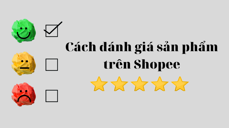 Cách đánh giá sản phẩm, đánh giá Shop trên Shopee