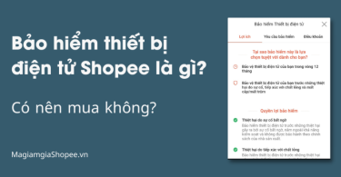 Bảo hiểm thiết bị điện tử Shopee là gì Có nên mua không