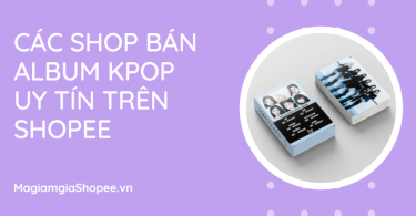 Các Shop bán Album Kpop uy tín trên Shopee