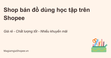 Shop bán đồ dùng học tập trên Shopee