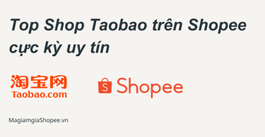 Top Shop Taobao trên Shopee cực kỳ uy tín