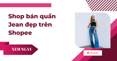 Shop bán quần jean đẹp trên shopee