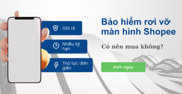 Có nên mua bảo hiểm rơi vỡ màn hình Shopee không