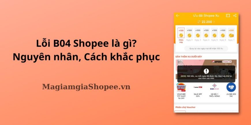 Lỗi B04 Shopee là gì Nguyên nhân, Cách khắc phục