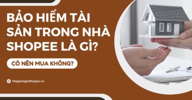 Bảo hiểm tài sản trong nhà Shopee