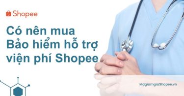 Có nên mua Bảo hiểm hỗ trợ viện phí Shopee
