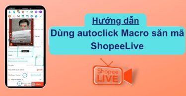 Hướng dẫn dùng Autoclick Macro săn mã Shopee Live