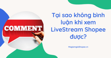 Tại sao không bình luận khi xem LiveStream Shopee được