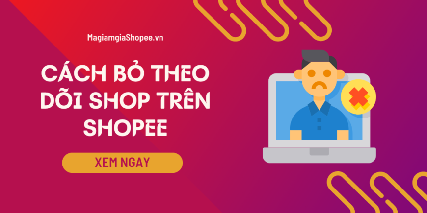 cách bỏ theo dõi shop trên shopee