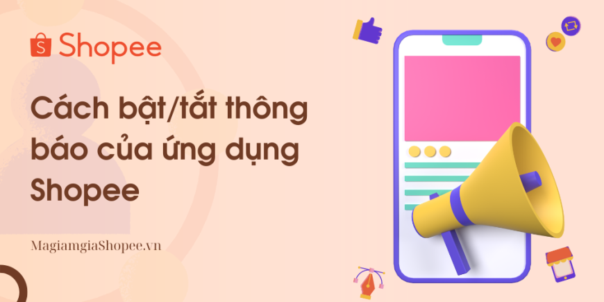 Cách bật tắt thông báo của ứng dụng Shopee