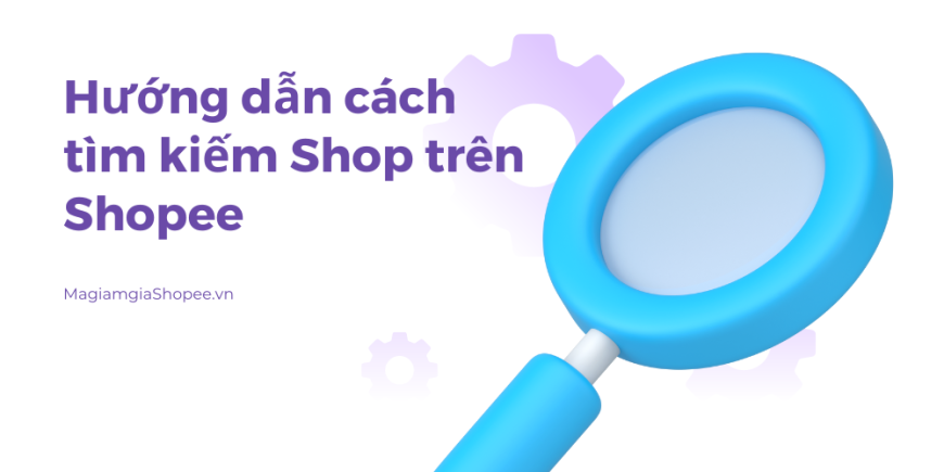 Hướng dẫn cách tìm kiếm Shop trên Shopee