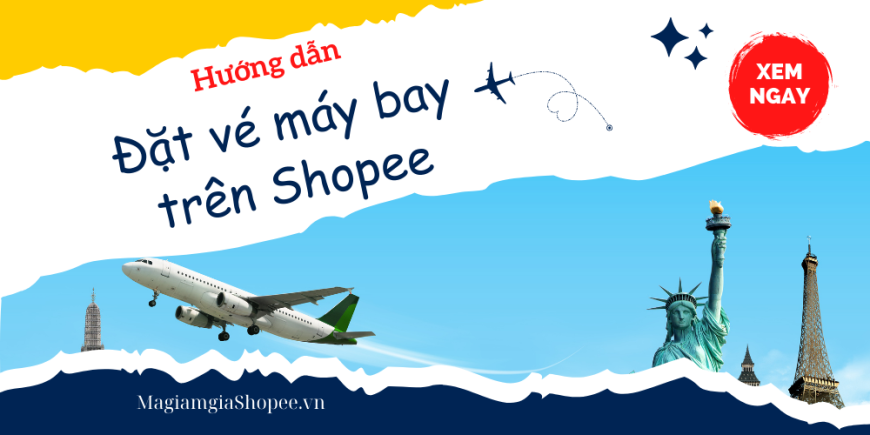 cách đặt mua vé máy bay trên shopee