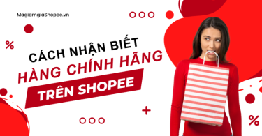 cách nhận biết hàng chính hãng trên shopee