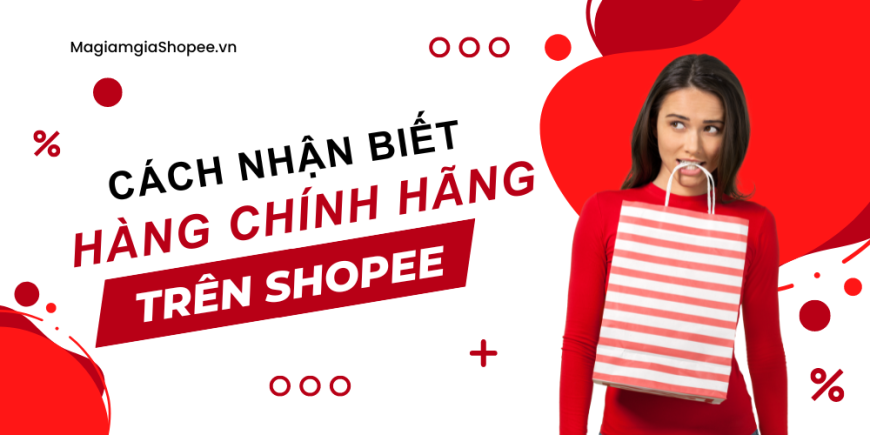 cách nhận biết hàng chính hãng trên shopee