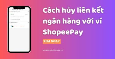 Cách hủy liên kết ngân hàng với ví ShopeePay