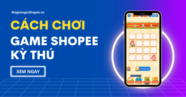cách chơi game shopee kỳ thú