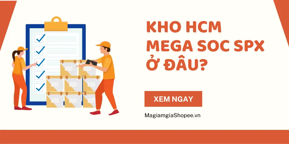 Kho HCM Mega SOC SPX ở đâu
