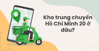 Kho trung chuyển Hồ Chí Minh 20 ở đâu