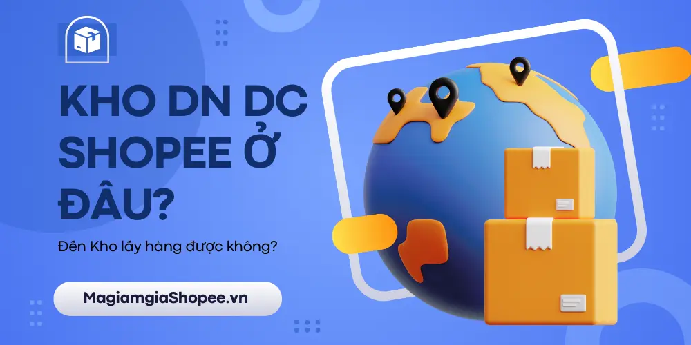 kho DN DC Shopee ở đâu