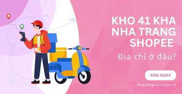 Địa chỉ Kho 41 KHA Nha Trang Shopee ở đâu