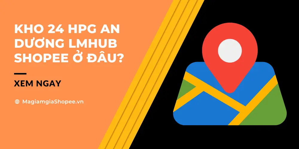 Kho 24 HPG An Dương LMHub Shopee