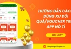 cách dùng xu đổi quà voucher trên app nô tì