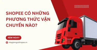 shopee có những phương thức vận chuyển nào