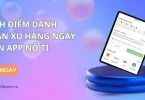 điểm danh nhận xu trên app nô tì