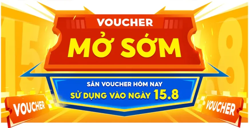 voucher mở sớm 15.8 2025