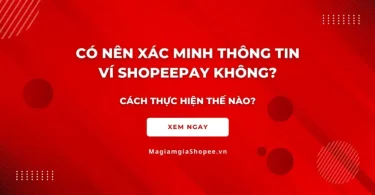 xác minh thông tin ví shopeepay