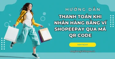 Cách thanh toán khi nhận hàng bằng ví ShopeePay qua mã QR