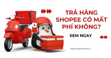 trả hàng shopee có mất phí không