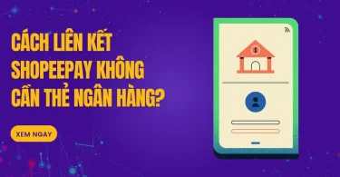 cách liên kết shopeepay không cần thẻ ngân hàng