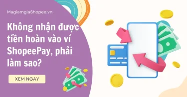 không nhận được tiền hoàn vào ví shopeepay
